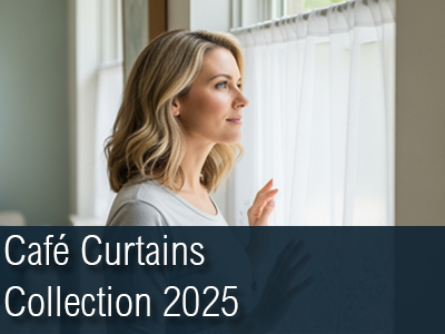 CAFÉ CURTAINS - COLLECTION 2025 CAFÉ CURTAINS - COLLECTION 2025