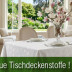 Neue Tischdeckenstoffe !